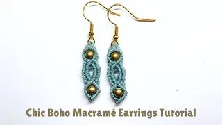 Macram&eacute; Chic and Boho Earrings | Macram&eacute; Earrings Tutorial | Macram&eacute; DIY