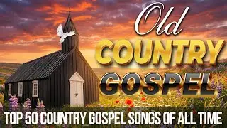 Greatest Old Country Gospel Hymns With Lyric 🙏🌾✝️ Classic Gospel Music from a Simpler Time