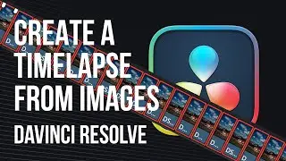 Как создать таймлапс из изображений в DaVinci Resolve