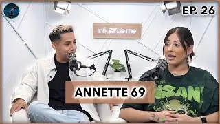 ANNETTE 69 TALKS HARD UPBRINGING,SOCIAL MEDIA, MENTAL HEALTH,PREGNANCY.. INFLUENCE ME PODCAST EP.26
