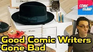 Top 10 Good Comic Book Writers Gone Bad