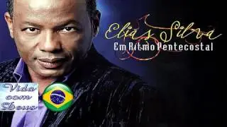 CD COMPLETO : Elias Silva Em Ritmo Pentecostal