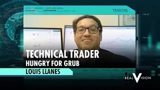Hungry For GRUB (w/ Louis Llanes) | Trade Idea | Real Vision&trade;