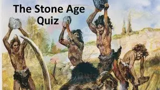 General Knowledge about Stone Age | Stone Age Quiz | Stone Age