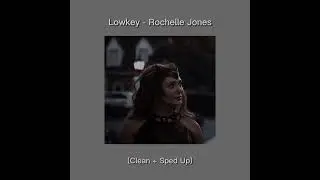 Lowkey - Rochelle Jordan (Clean + Sped Up)