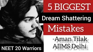 BEWARE of these 5 Big Mistakes during Last Days of NEET 2020 Preparation