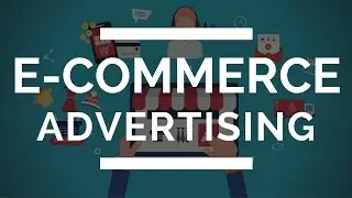 Ecommerce Advertising - What Big Companies Use