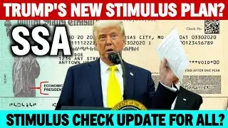 TRUMP'S NEW STIMULUS PLAN 2025: STIMULUS CHECK UPDATE FOR ALL SSI SSDI VA BENEFICIARIES? SSA UPDATE