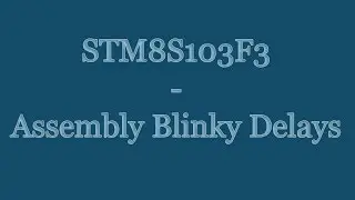 STM8S103F3 8-bit Microcontroller Tutorial -  Assembly Language - LED Blinky Delayed | STVD