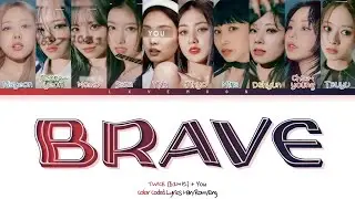 (karaoke) TWICE: You as a member - Brave (트와이스 - 10 members ver.)