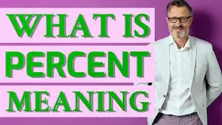 Percent | Meaning of percent