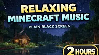 2 Hours of Relaxing Minecraft Music | Black Screen | Sleep, Study, Chill