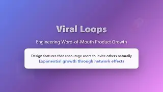 Viral Loops: Engineer Word-of-Mouth Growth