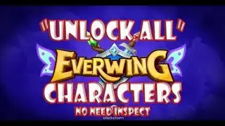 EVERWING UNLOCK ALL CHARACTERS | NO INSPECT