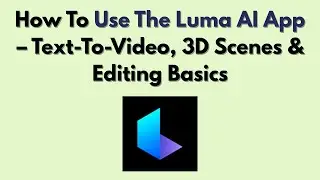 Как использовать приложение Luma AI: преобразование текста в видео, 3D-сцены и основы редактирования