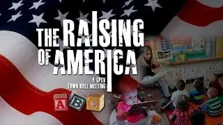 The Raising of America: A CPTV Town Hall Meeting