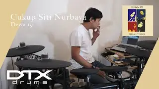 CUKUP SITI NURBAYA - DEWA19 [DRUM COVER] #dewa19 #cukupsitinurbaya #dtx #yamaha #dtx6k2x