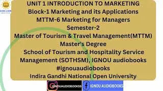 UNIT 1 INTRODUCTION TO MARKETING Block-1 MTTM 6 SEM 2 MTTM SOTHSM #ignou #ignouuniversity #exam