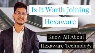 Is It Worth Joining Hexaware || All About Hexaware || Hexaware as a fresher || Hexaware Reviews