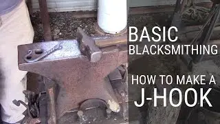 Basic Blacksmithing - Getting Started Blacksmithing - How to Make a J-Hook