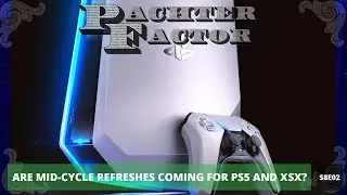Ожидаются ли обновления середины цикла для PS5/Xbox Series X? - Pachter Factor S8E02