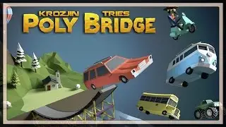 Krozjin Tries Poly Bridge