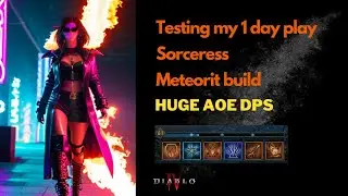 Testing my 1 day play sorceress meteor fire build | Diablo 4