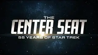 THE CENTER SEAT: 55 YEARS OF STAR TREK (Official Trailer)