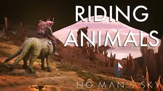 No Man's Sky - Riding Animals!