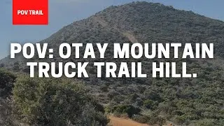 Otay Mountain Truck Trail Hill.  POV 32.59636,  -116.82405