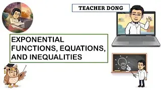 Exponential Functions  Equations, and Inequalities | Teacher Dong
