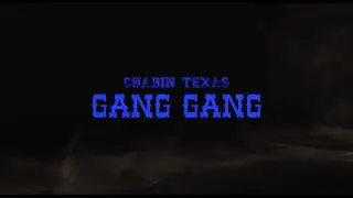 CHABIN TEXAS GANG GANG Clip officiel