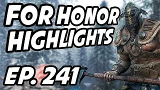 For Honor Daily Highlights | Ep. 241 | Ythinn, ForHonorGame, TrU3Ta1ent, Nuyinto, niceptic_