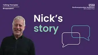 Talking Therapies - a personal story from Nick