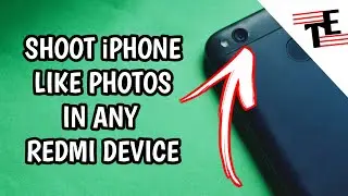 Shoot iPhone Like Photos In ANY REDMI DEVICE | TechEver