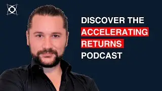Launching Accelerating Returns