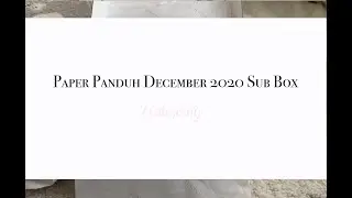 Paper Panduh December 2020 Sub box Unboxing