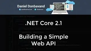 ASP.NET Core 2.1: Building a Simple Web API