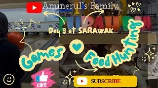 Sarawak day 3 activities | Bowling, Food Hunting & Jambatan Gantung (Part 3)