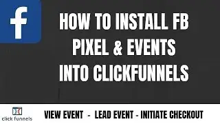 How To Install Facebook Pixel And Events Into Clickfunnels (view,lead, initiate checkout)