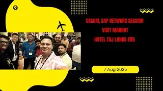 Part 3 | Casual SAP Network Session | Visit Mannat | Hotel Taj Lands End