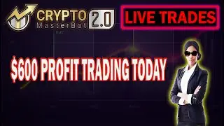 Crypto Masterbot 2.0 Update $600 Profit Live Trades
