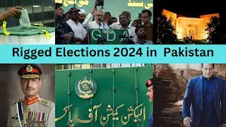 Rigged Elections 2024 in Pakistan || PTI || Imran Khan