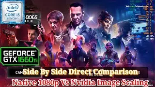 Watch Dogs Legion Native 1080p Vs Nvidia Image Scaling FPS Test On GTX 1660Ti/i5 9400F/32GB RAM