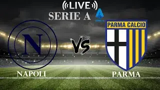 🔴Napoli vs Parma | Serie A | Live Score