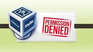 Virtual Box Host - VM 'Folder Permission Denied Error'