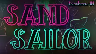 TOP 147 | SAND SAILOR 100% | Ranchmas #1 | Geometry Dash