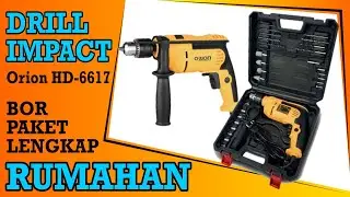 Bor Lengkap Untuk Rumahan - Unboxing Bor Listrik Impact Drill Orion HD-6617