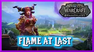 Flame At Last - World of Warcraft : Dragonflight