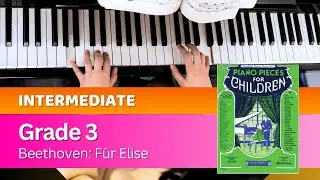 Beethoven - Fur Elise | Grade 3 | Piano Pieces for Children || ABRSM | Trinity | LCM